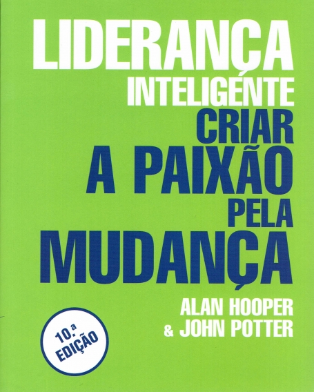 LIDERANCA INTELIGENTE - CRIAR A PAIXAO PELA MUDANCA
