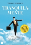 TRANQUILA-MENTE - como vencer o stresse e a ansiedade e viver ima vida mais calma e feliz