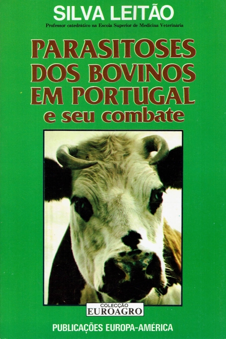 PARASITOSES DOS BOVINOS EM PORTUGAL - e seu combate - COLEÇÃO EUROAGRO N 6