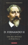 D FERNANDO II - UM REI AVESSO A POLITICA