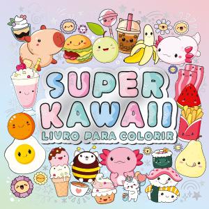 72909.10 - SUPER KAWAII - LIVRO PARA COLORIR