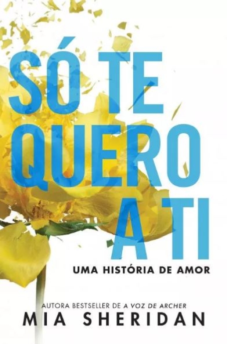 SÓ TE QUERO A TI - UMA HISTÓRIA DE AMOR