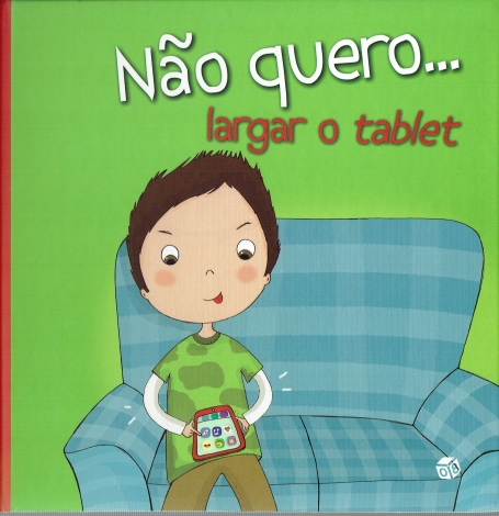 NÃO QUERO... LARGAR O TABLET