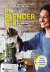 THE BLENDER GIRL - 100 receitas saudaveis para fazer na liquidificadora