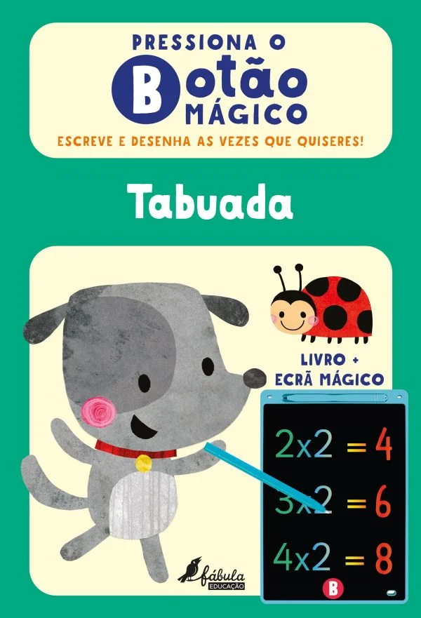 TABUADA - PRESSIONA O BOTÃO MÁGICO - Escreve e desenha as vezes que quiseres!