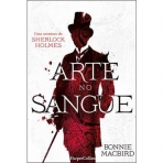 ARTE NO SANGUE - UMA AVENTURA DE SHERLOCK HOLMES