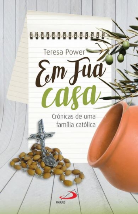 EM TUA CASA - CRONICAS DE UMA FAMILIA CATOLICA