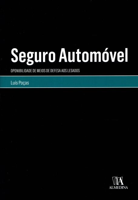 SEGURO AUTOMOVEL - OPONIBILIDADE DE MEIOS DE DEFESA AOS LESADOS