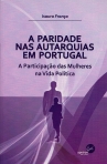 PARIDADE NAS AUTARQUIAS EM PORTUGAL - a participacao das mulheres na vida politica