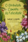 O ATRIBULADO CAMINHO DA FELICIDADE