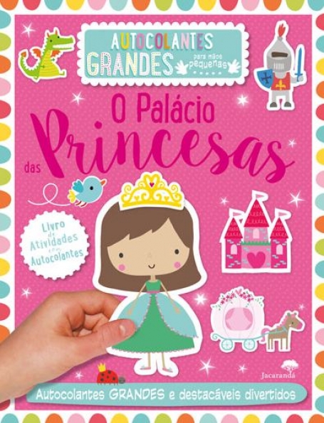 O PALÁCIO DAS PRINCESAS - AUTOCOLANTES GRANDES PARA MÃOS PEQUENAS