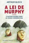 LEI DE MURPHY VOLUME I - E OUTRAS RAZOES PARA AS COISAS CORREREM MAL