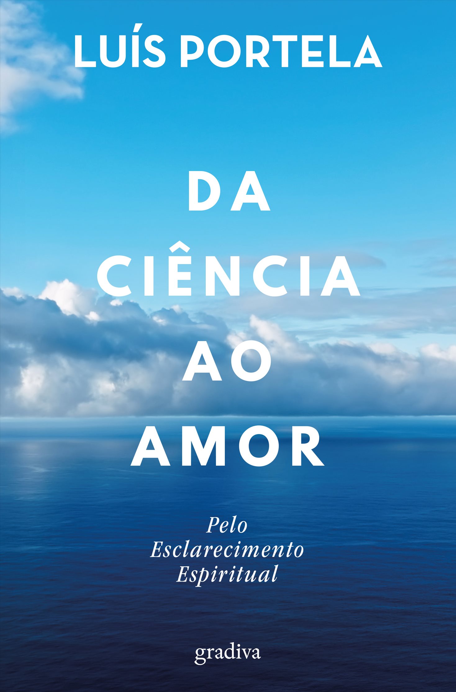DA CIÊNCIA AO AMOR - Pelo esclarecimento espiritual