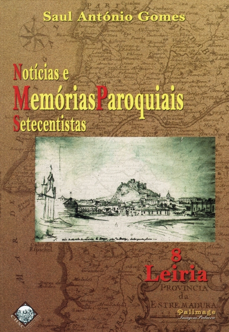 NOTICIAS E MEMORIAS PAROQUIAIS SETECENTISTAS Nº 8 - LEIRIA