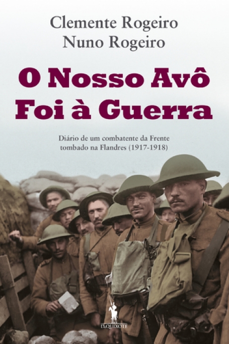O NOSSO AVO FOI A GUERRA - diario de um combatente da Frente tombado na Flandres 1917-1918