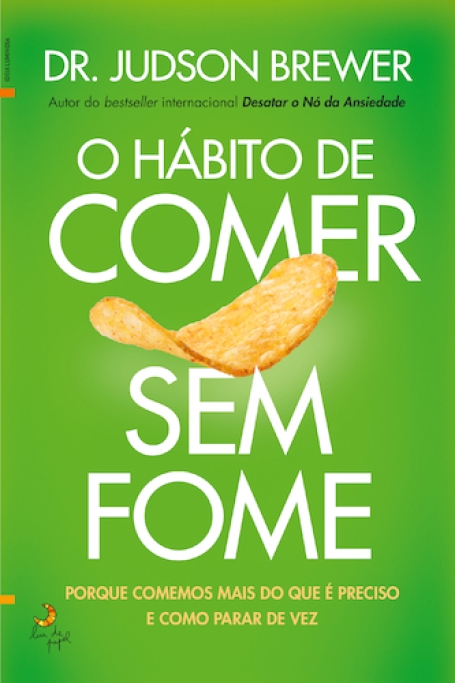 O HÁBITO DE COMER SEM FOME - porque comemos mais do que é preciso e como para de vez