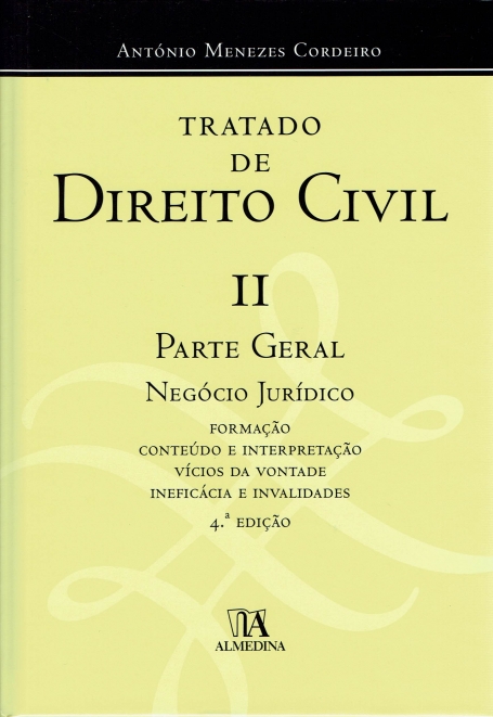TRATADO DE DIREITO CIVIL II - PARTE GERAL - NEGOCIO JURIDICO - formacao, conteudo e interpretacao, vicios da vontade, ineficacia e invalidades 4 edicao