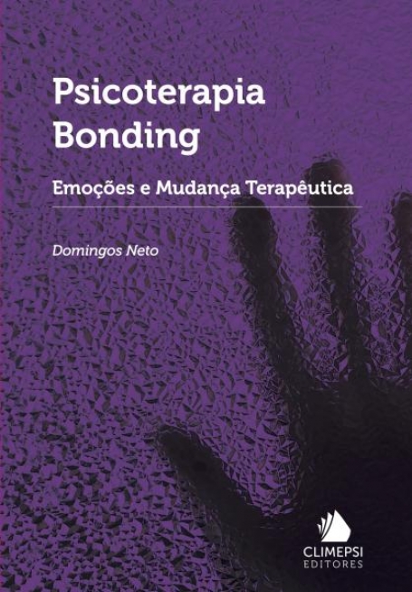 PSICOTERAPIA BONDING EMOÇÕES E MUDANÇA TERAPEUTICA