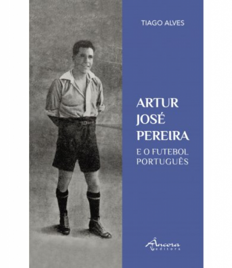 ARTUR JOSE PEREIRA E O FUTEBOL PORTUGUES