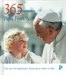 365 PENSAMENTOS DO PAPA FRANCISCO - UM ANO DE INSPIRACAO - FRASES PARA TODOS OS DIAS