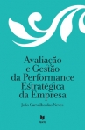 AVALIACAO E GESTAO DA PERFORMANCE ESTRATEGICA DA EMPRESA -