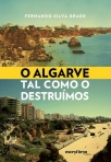 ALGARVE TAL COMO O DESTRUIMOS