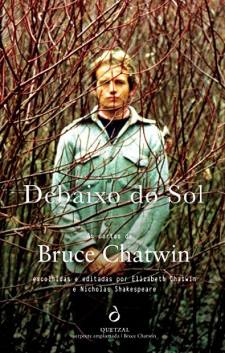 DEBAIXO DO SOL - AS CARTAS DE BRUCE CHATWIN