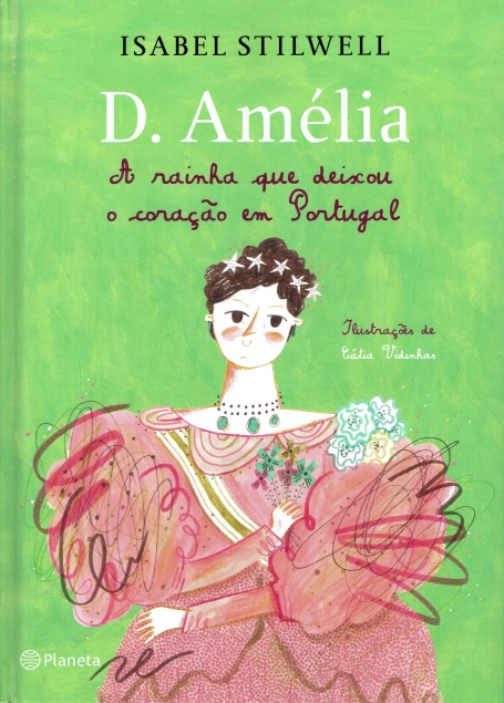 D. AMÉLIA - A Rainha que deixou o Coração em Portugal