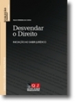 DESVENDAR O DIREITO - INICIACAO AO SABER JURIDICO