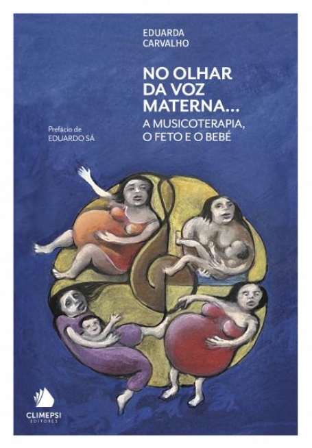 NO OLHAR DA VOZ MATERNA - A MUSICOTERAPIA, O FETO E O BEBE