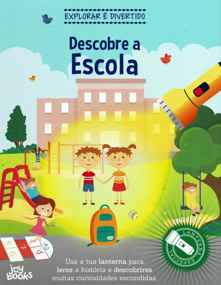 EXPLORAR É DIVERTIDO : DESCOBRE A ESCOLA usa a tua lanterna para leres a historia e descobrires muitas curiosidades escondidas