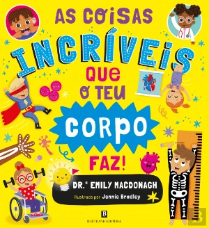 AS COISAS INCRÍVEIS QUE O TEU CORPO FAZ!