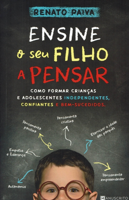ENSINE O SEU FILHO A PENSAR como formar criancas e adolescentes independentes confiantese bem sucedidos