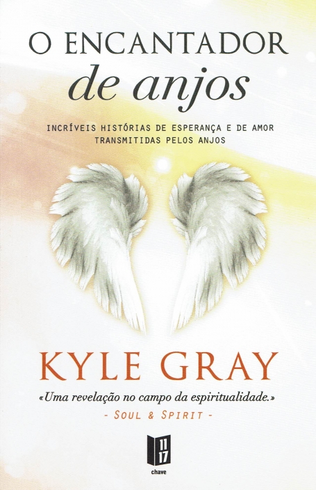 O ENCANTADOR DE ANJOS incriveis historias de esperança e de amor transmitidas pelos anjos