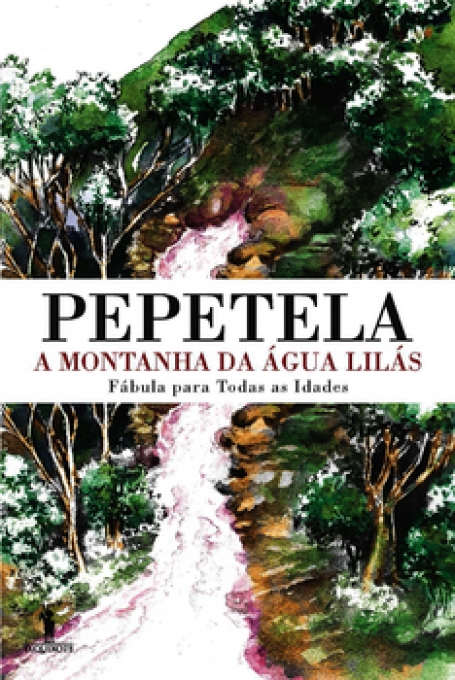 A MONTANHA DA AGUA LILAS - FABULA PARA TODAS AS IDADES