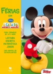 FERIAS COM A CASA DO MICKEY MOUSE - LEITURA + ESCRITA + MATEMATICA + JOGOS - 2/3 anos