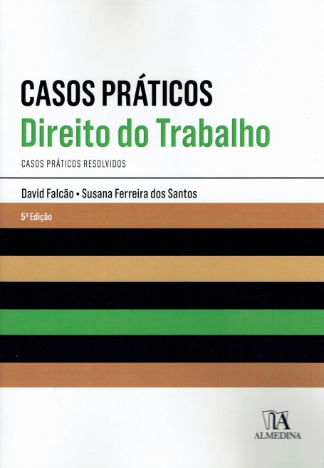 CASOS PRATICOS DIREITO DO TRABALHO 5º edicao - casos praticos resolvidos