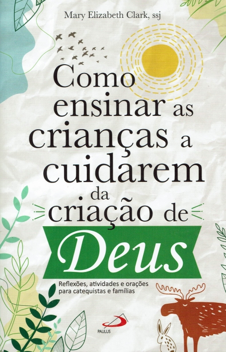COMO ENSINAR AS CRIANCAS A CUIDADREM DA CRIAÇÃO DE DEUS