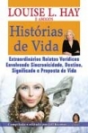 HISTORIAS DE VIDA - extraordinarios relatos veridicos envolvendo sincronicidade, destino, significado e proposta de vida