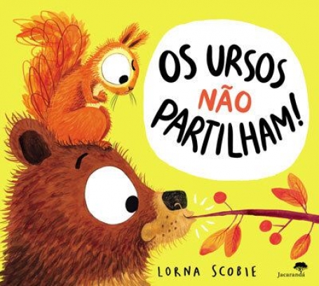 OS URSOS NÃO PARTILHAM!