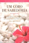 UM CORO DE SABEDORIA - ANTOLOGIA DE TEXTOS - IDEIAS PARA MELHORAR A SUA VIDA ESPIRITUAL