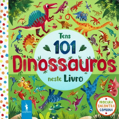 TENS 101 DINOSSAUROS NESTE LIVRO procura , encontra , combina