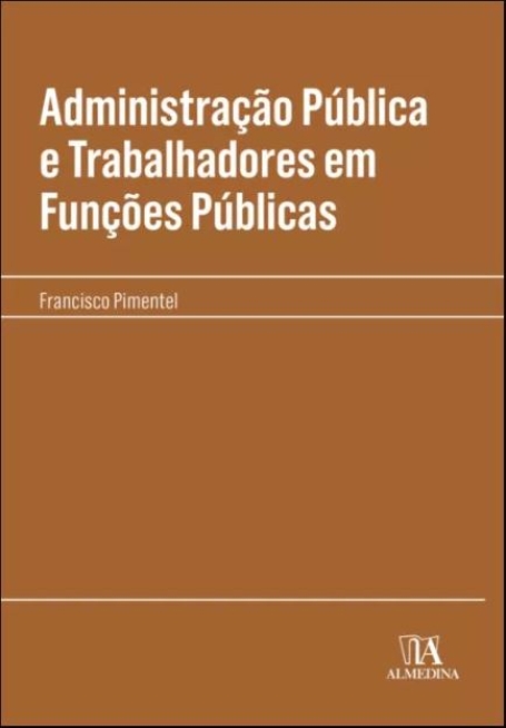 ADMINISTRAÇÃO PÚBLICA E TRABALHADORES EM FUNÇÕES PÚBLICAS