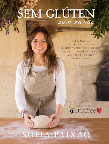 SEM GLÚTEN COM PAIXAO - Pães, massas, bolos, bolachas e muitas outras receitas feitas com ingredientes naturais e integrais sem glúten