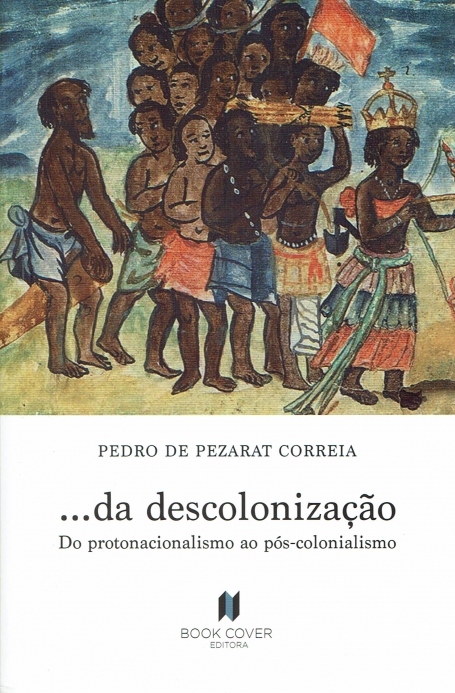 DA DESCOLONIZAÇÃO - do protonacionalismo ao pós-colonialismo
