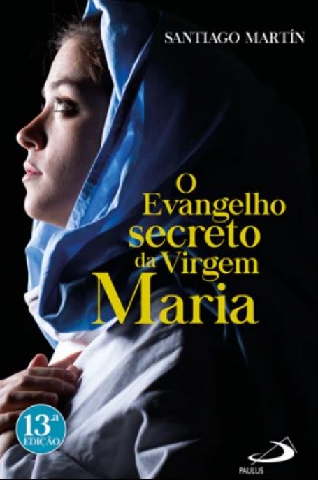 O EVANGELHO SECRETO DA VIRGEM MARIA