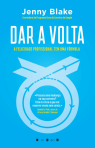 DAR A VOLTA - A FELICIDADE PROFISSIONAL TEM UMA FORMULA