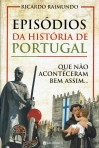 EPISODIOS DA HISTORIA DE PORTUGAL QUE NAO ACONTECERAM BEM ASSIM...