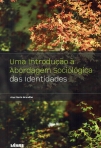 UMA INTRODUCAO A ABORDAGEM SOCIOLOGICA DAS IDENTIDADES