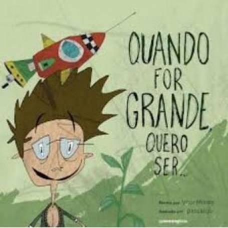 QUANDO FOR GRANDE QUERO SER...